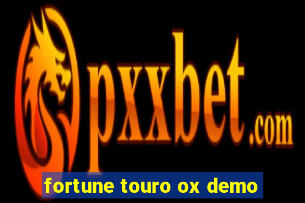 fortune touro ox demo